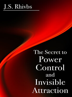 cover image of The Secret to Power, Control and Invisible Attraction